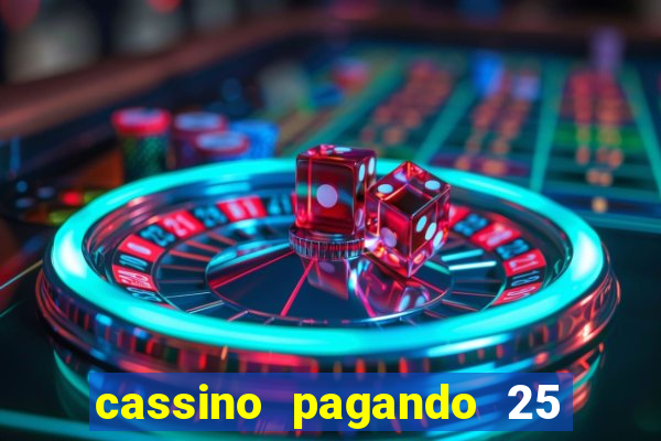 cassino pagando 25 reais no cadastro